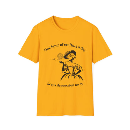 One Hour of Crafting a Day Keeps Depression Away T-Shirt
