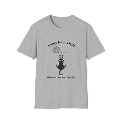 I may have OCR (Obsessive Crochet Disorder) T-Shirt