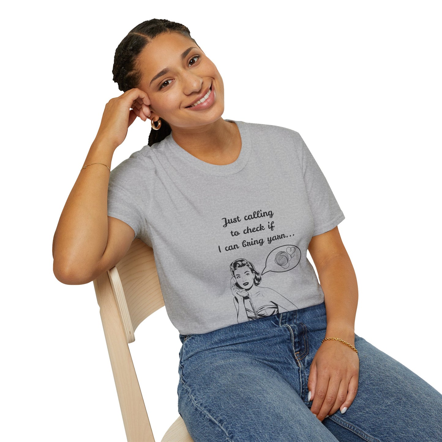 Calling to Check If I Can Bring Yarn T-Shirt