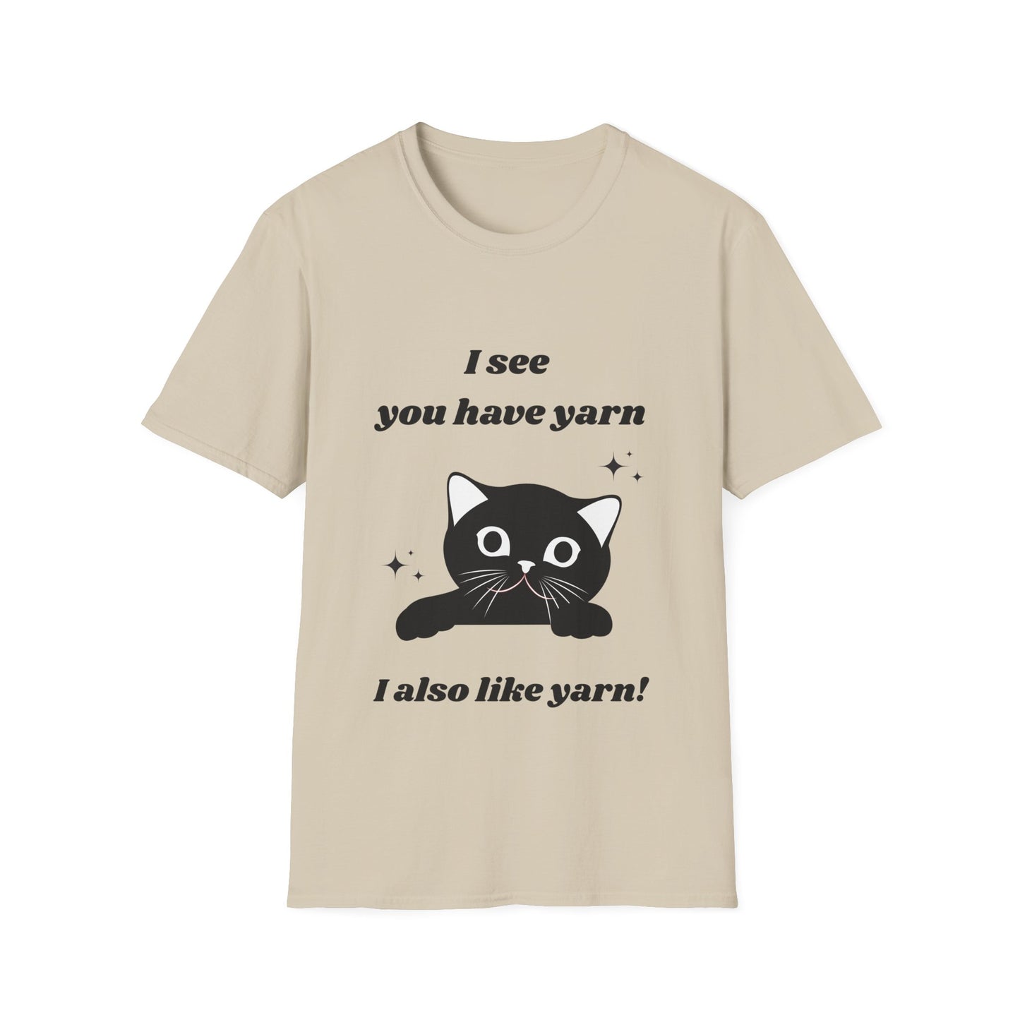I see you have yarn, I also like yarn T‑Shirt