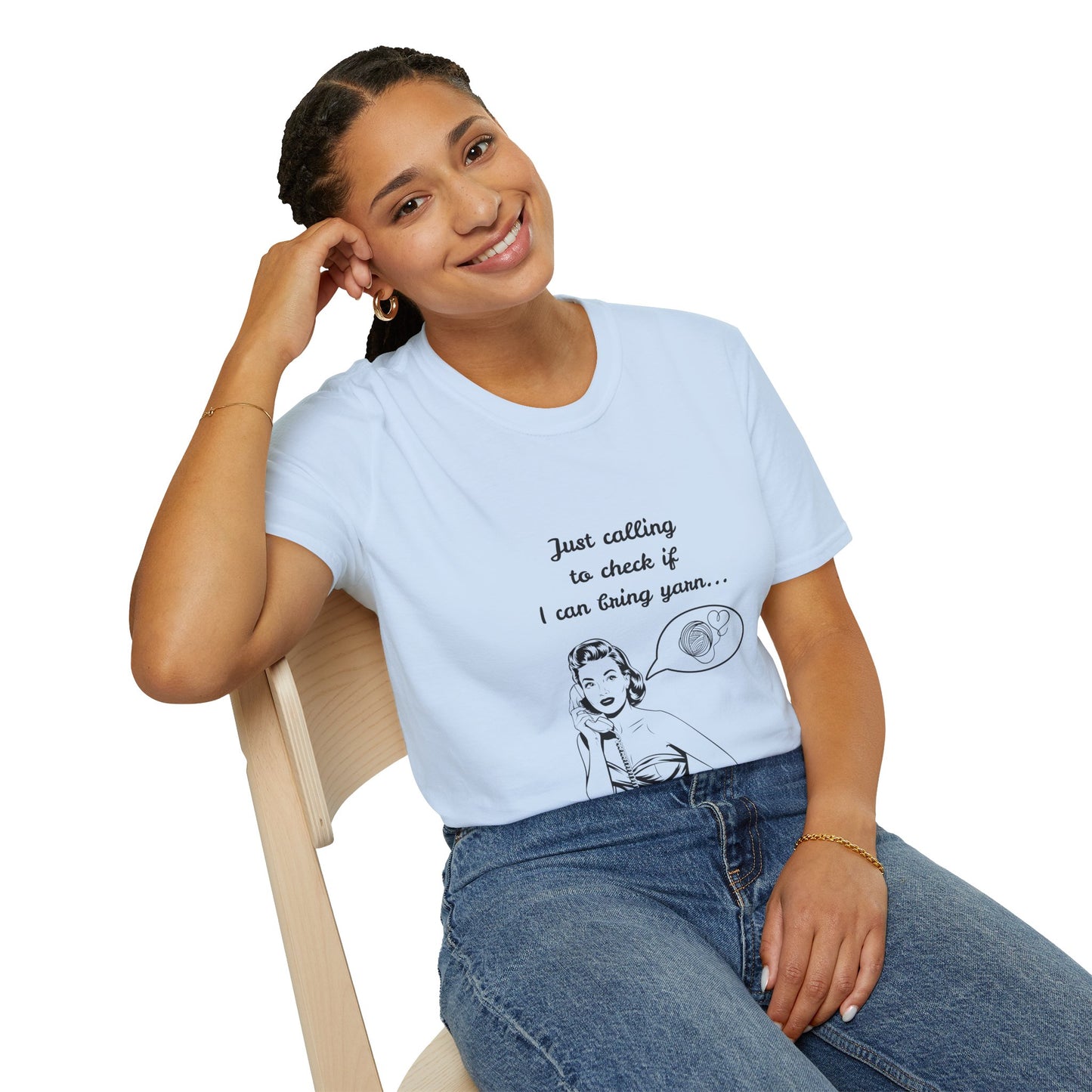 Calling to Check If I Can Bring Yarn T-Shirt