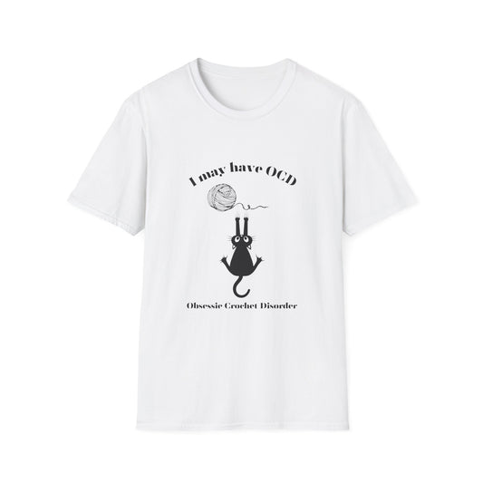 I may have OCR (Obsessive Crochet Disorder) T-Shirt